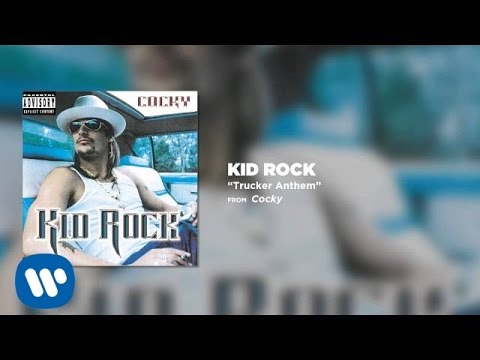 Kid Rock - Trucker Anthem