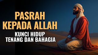 Download lagu Pasrah Kepada Allah: Kunci Hidup Tenang, Bahagia, dan Bermakna. mp3 Download lagu Pasrah Kepada Allah: Kunci Hidup Tenang, Bahagia, dan Bermakna. mp3