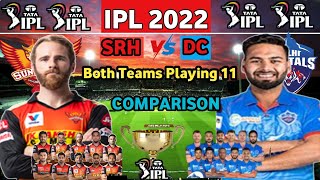 IPL 2022 | Sunrisers Hyderabad Vs Delhi Capitals Playing 11 Comparison | SRH Vs DC Playing 11 IPL
