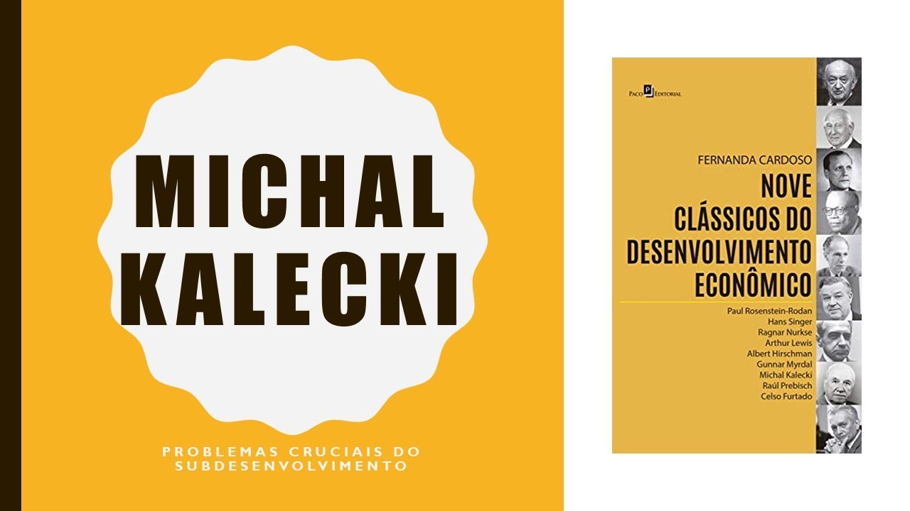 Michal Kalecki - os problemas cruciais do subdesenvolvimento