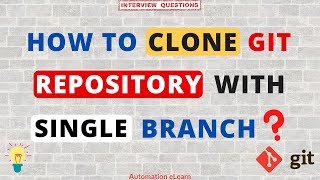 How to Clone Git Repository With Single Branch? | #Git #Clone Command | Git Interview Question