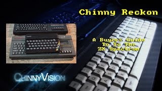 ChinnyVision - Ep 143 - A Buyers Guide To The ZX Spectrum
