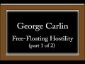 George Carlin - Free-Floating Hostility (part 1 of 2)