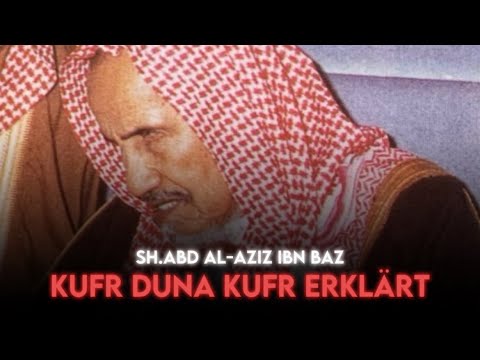 Kufr duna Kufr erklärt | Sh. Abd al-Aziz Ibn Baz