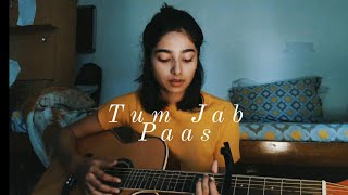 Tum Jab Paas|Prateek Kuhad| (Cover by Pujaarchana)