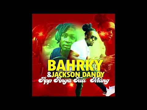 Bahrky ft jackson Dandy - App Anga Taa Mang