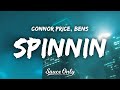 Connor Price, Bens - Spinnin (Lyrics)