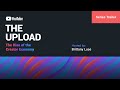 Trailer for YouTube's podcast "The Upload: The Rise of the Creator Economy."