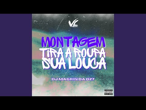 Montagem Tira a Roupa Sua Louca