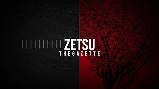 the GazettE - Zetsu [Lyrics]