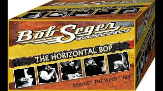 Bob Seger - The Horizontal Bop