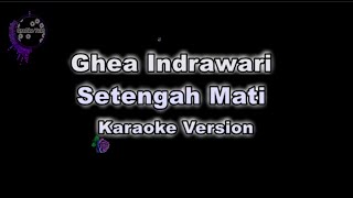 Download lagu Ghea Indrawari - Setengah Mati (Karaoke Version by QraOke) mp3 Download lagu Ghea Indrawari - Setengah Mati (Karaoke Version by QraOke) mp3