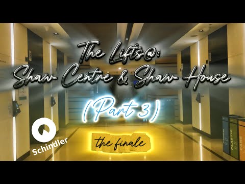 (L.I.M.) The Lifts@: Shaw Centre & Shaw House (Part 3)