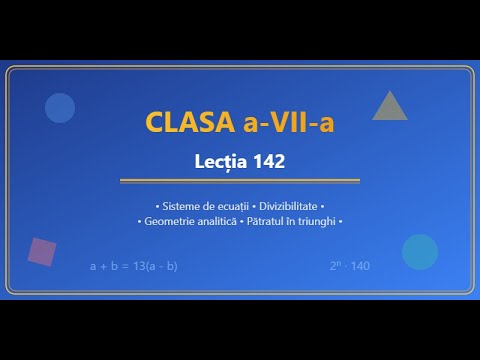 Lecția 142 - Sisteme de ecuații, puteri ale lui 2, geometrie analitică.
