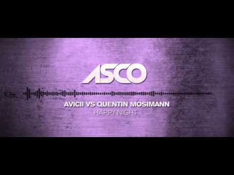 Happy Night - ASCO Mashup AVICII vs Quentin Mosimann