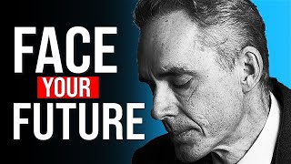 JORDAN PETERSON: Why You  MUST  FACE What Terrifies YOU in Life