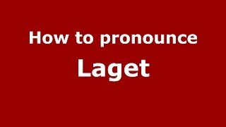 How to pronounce Laget