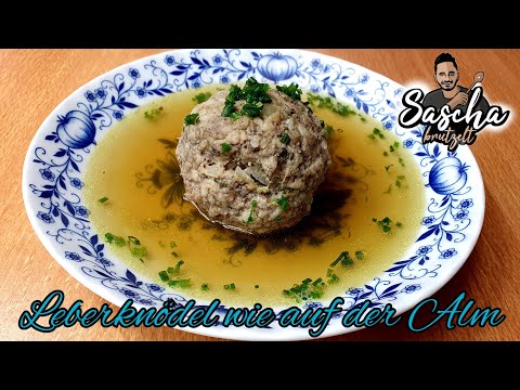 Leberknödel, wie auf der Alm | Sascha brutzelt