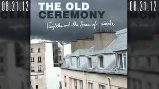 The Old Ceremony - "Star By Star"