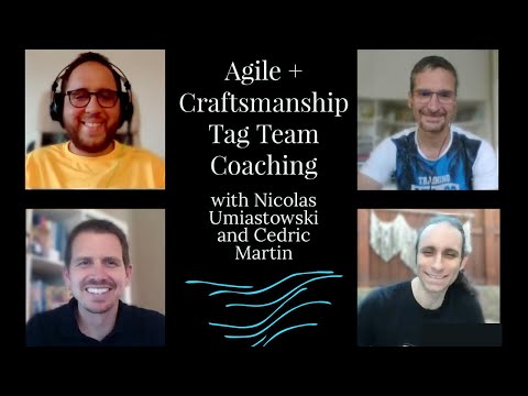 Agile + Craftsmanship Tag Team Coaching with Nicolas Umiastowski and Cedric Martin