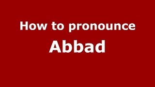 How to pronounce Abbad