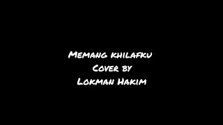 Download lagu Memang khilafku cover by Lokman hakim mp3