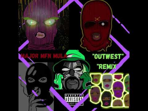 Major MFN Mula - OUT WEST "Remix"