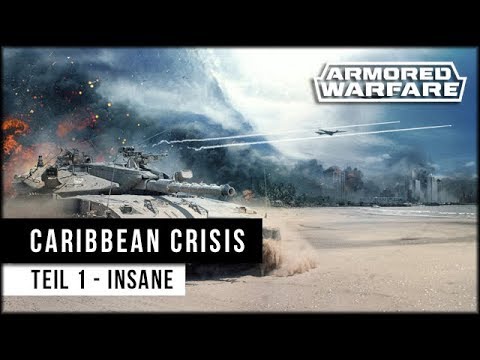Armored Warfare: Carribbean Crisis - Teil 1 - Insane [ deutsch 🐄 gameplay ]