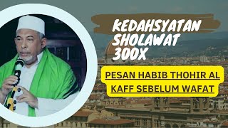 Download lagu Sholawat 300x minimal Dalam satu hari, pesan habib Thohir Al kaff sebelum wafat mp3
