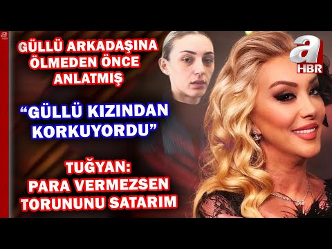 Güllü'nün arkadaşı konuştu! Tuğyan'dan Güllü'ye: Para vermezsen torununu satarım!  | A Haber