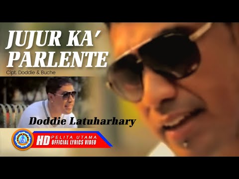 Doddie Latuharhary - JUJUR KA PARLENTE (Official Lyric Video)