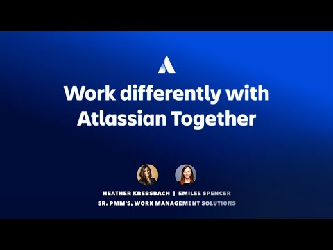 Work differently with Atlassian Together