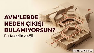 AVM’lerde Neden Çıkışı Bulamıyorsun? Bu Tesadüf Değil.
