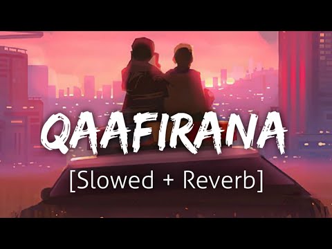 Qaafirana [Slowed+Reverb] | Arijit Singh | Lofi | Textaudio