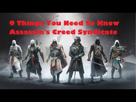 Assassin's Creed Syndicate - 9 Things You Need To Know