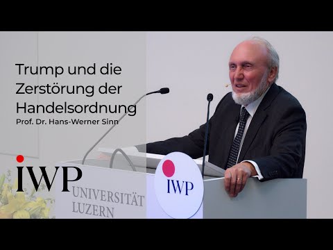 Prof. Dr. Hans-Werner Sinn: Trump und die Zerstörung der internationalen Handelsordnung.