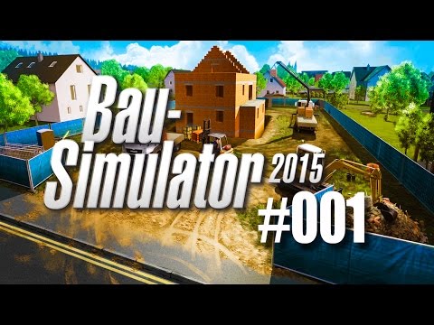 Bau-Simulator 2015 #001 - Los geht's mit dem Bau-Abenteuer