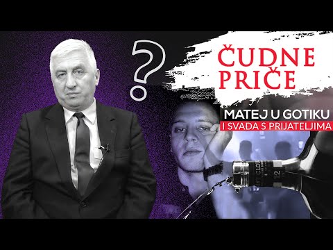 ČUDNE PRIČE 52 - MATEJ U GOTIKU i svadja sa prijateljima‼