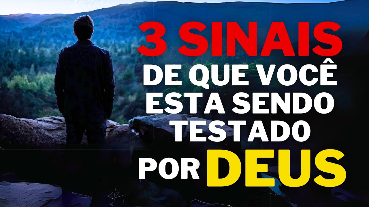 3 SINAIS CLAROS de que você está sendo testado por Deus
