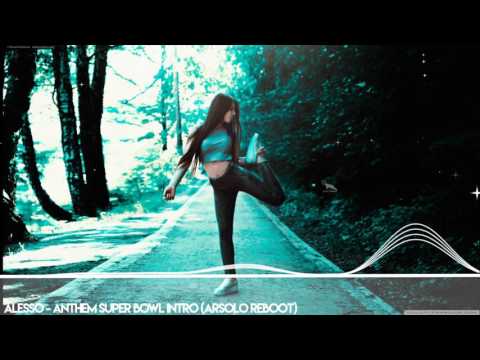 Alesso - Anthem Super Bowl Intro (Arsolo Reboot)