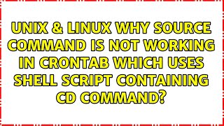 Why source command is not working in crontab which uses shell script containing cd command?