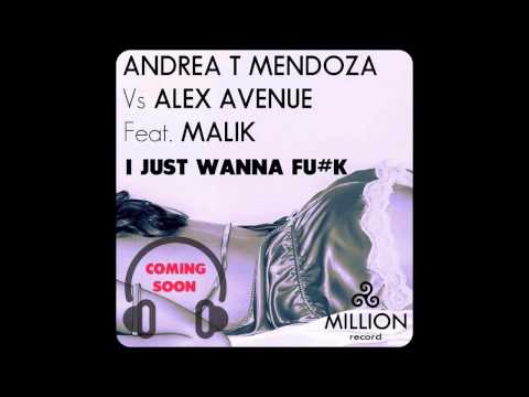 ANDREA T MENDOZA VS ALEX AVENUE FEAT MALIK   I JUST WANNA FU#K   teaser