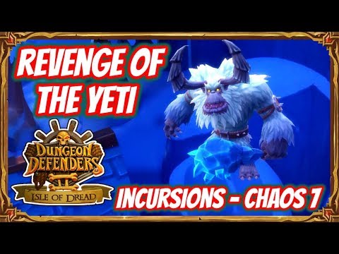 Dungeon Defenders 2 | Incursions - Chaos 7 - Revenge Of The Yeti