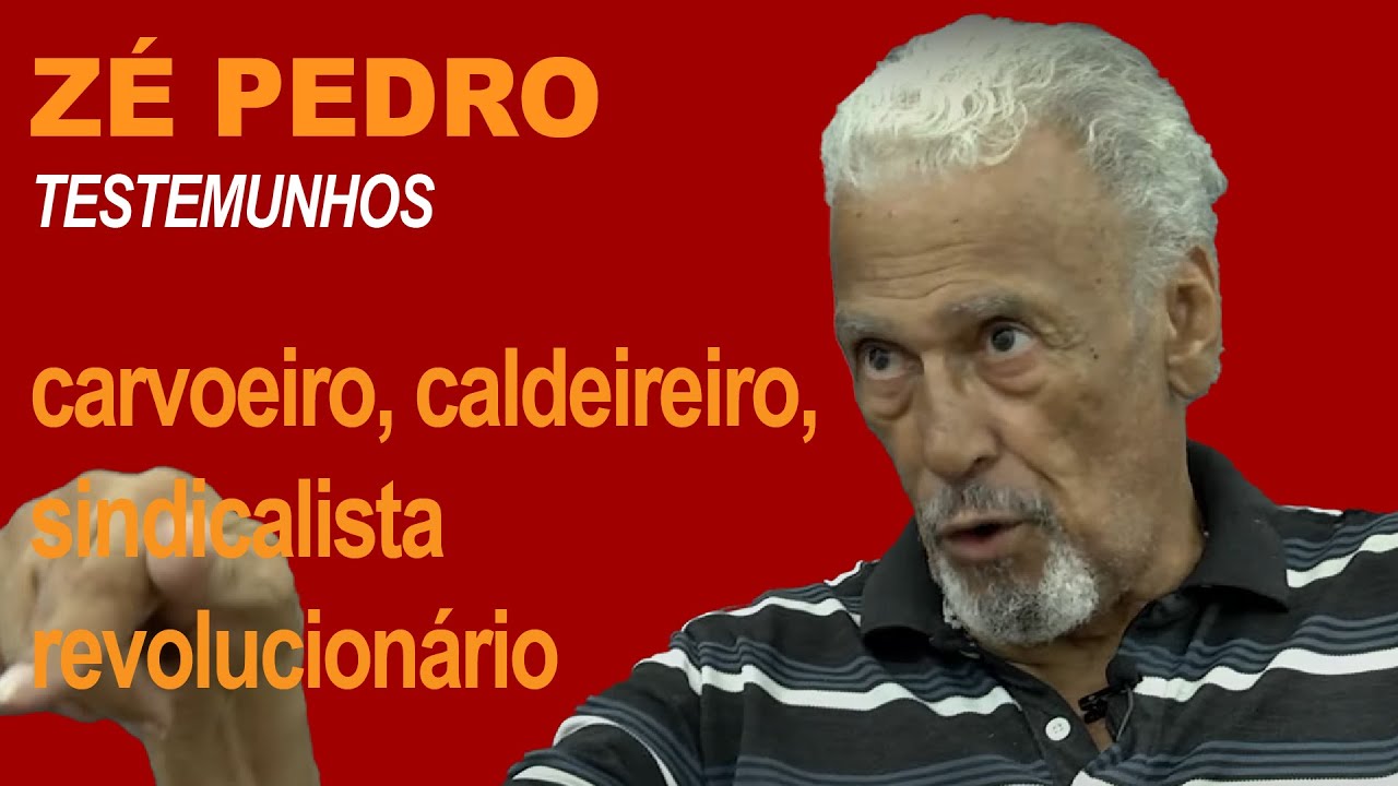 ZÉ PEDRO: carvoeiro, caldeireiro, sindicalista revolucionário
