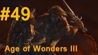 ➜ Age of Wonders 3 Walkthrough - Part 49: Torchbearer Glory [Hard]