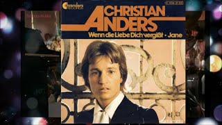 Christian Anders  - Wenn die Liebe dich vergisst.   NEW REMASTARED
