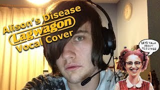 Alison&#39;s Disease - Lagwagon (Vocal Cover) | Papa Mikey
