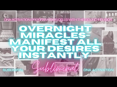 Overnight Miracles - Manifest All Your Desires Instantly (Subliminal DNA Activation) 444Hz