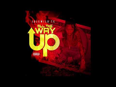 Idlewild TC - All The Way Up