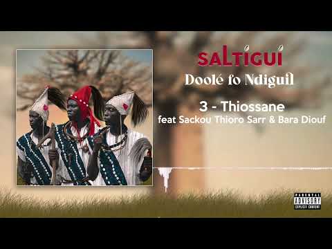 SALTIGUI _ FEAT _ SACKOU THIOR & BARA _ THIOSSANE _ ALBUM DOOLE-FO-NDIGUIL